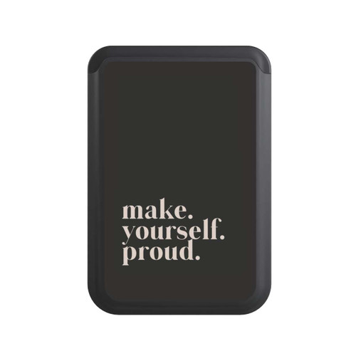  Cardholder Make Yourself Proud Quote