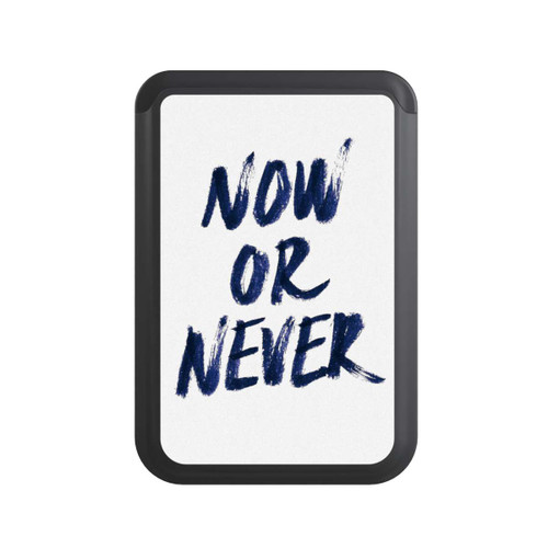  Cardholder Now or Never