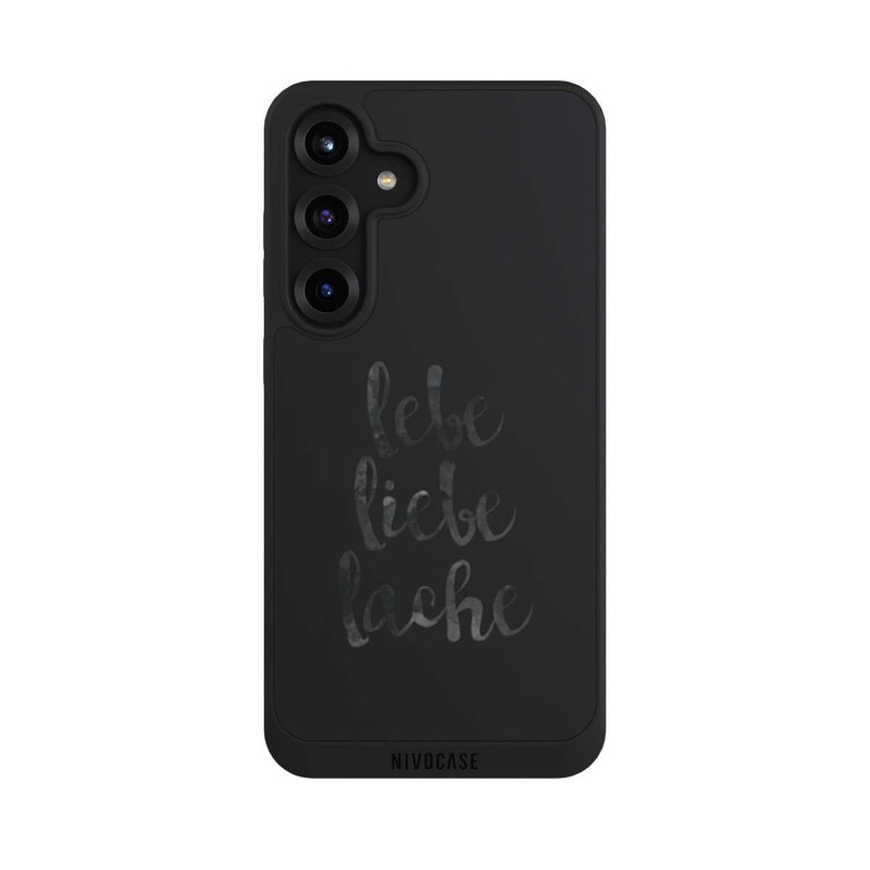 Galaxy S25 + NIVOpure Lebe Liebe Lache ohne Hintergrund