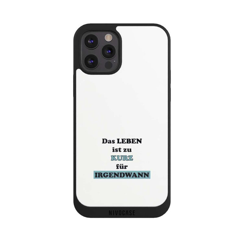 iPhone 12 Pro Max NIVOpure Das Leben Ist zu Kurz für Irgendwann