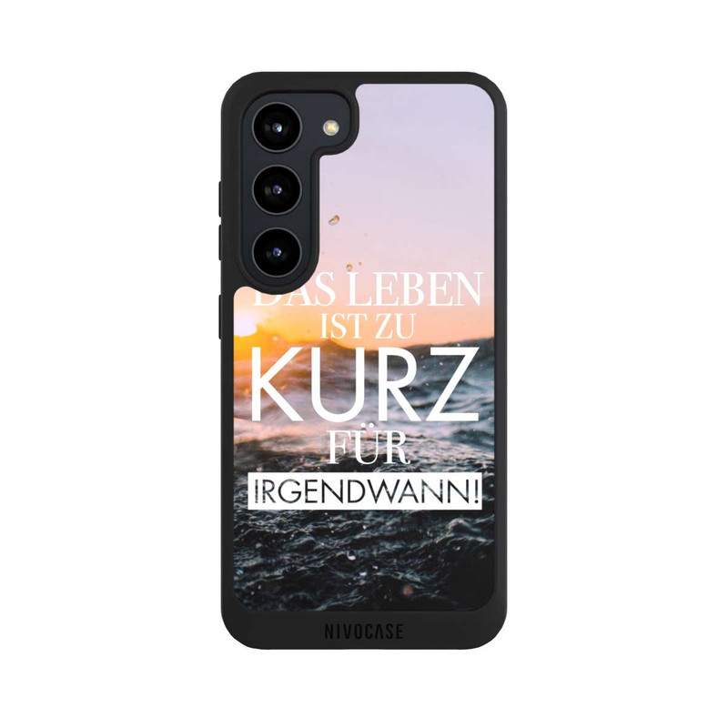 Galaxy S23 NIVOpure Leben zu Kurz für Irgendwann