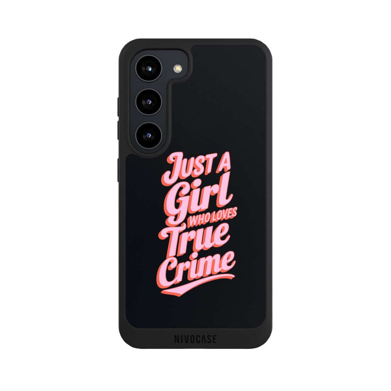 Galaxy S23 NIVOpure Just a Girl Who Loves True Crime