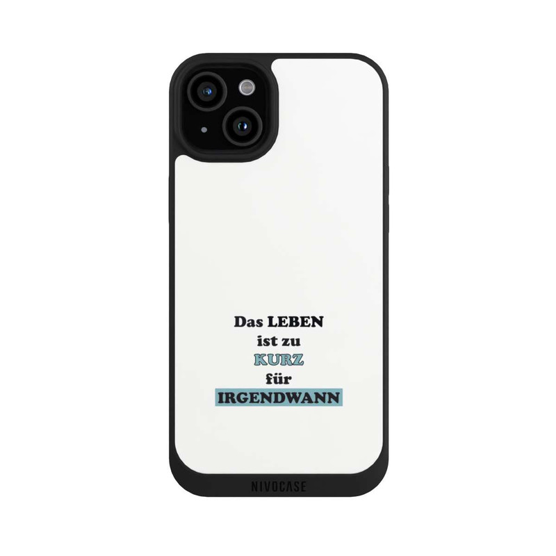 iPhone 15 Plus NIVOpure Das Leben Ist zu Kurz für Irgendwann