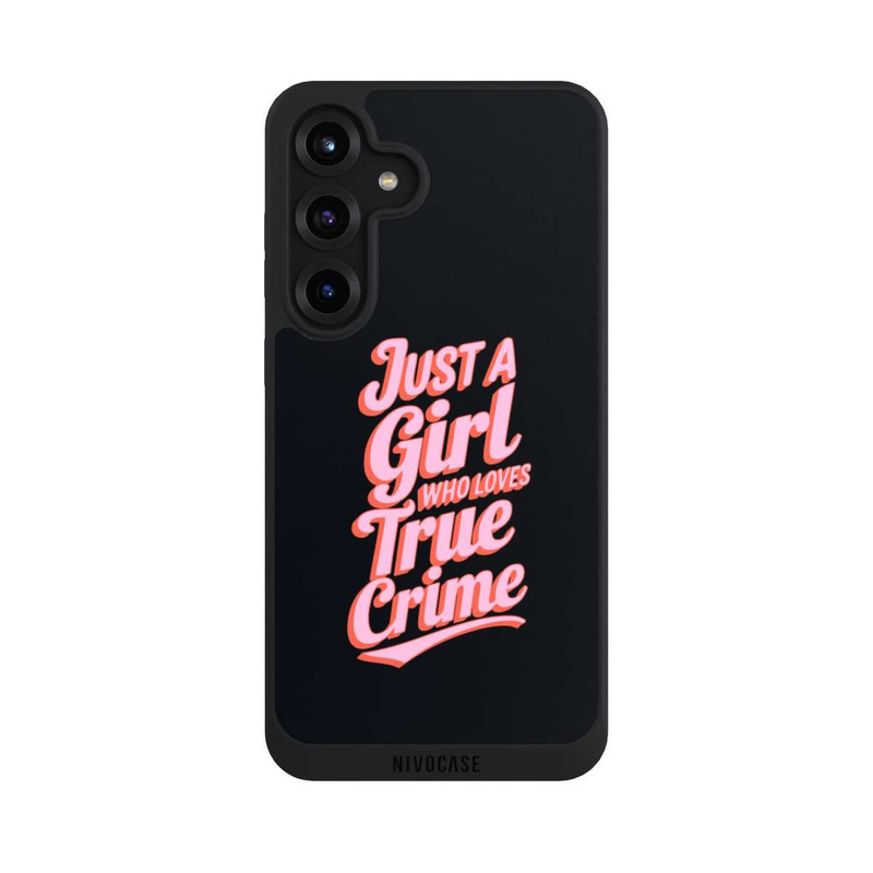 Galaxy S25 + NIVOpure Just a Girl Who Loves True Crime
