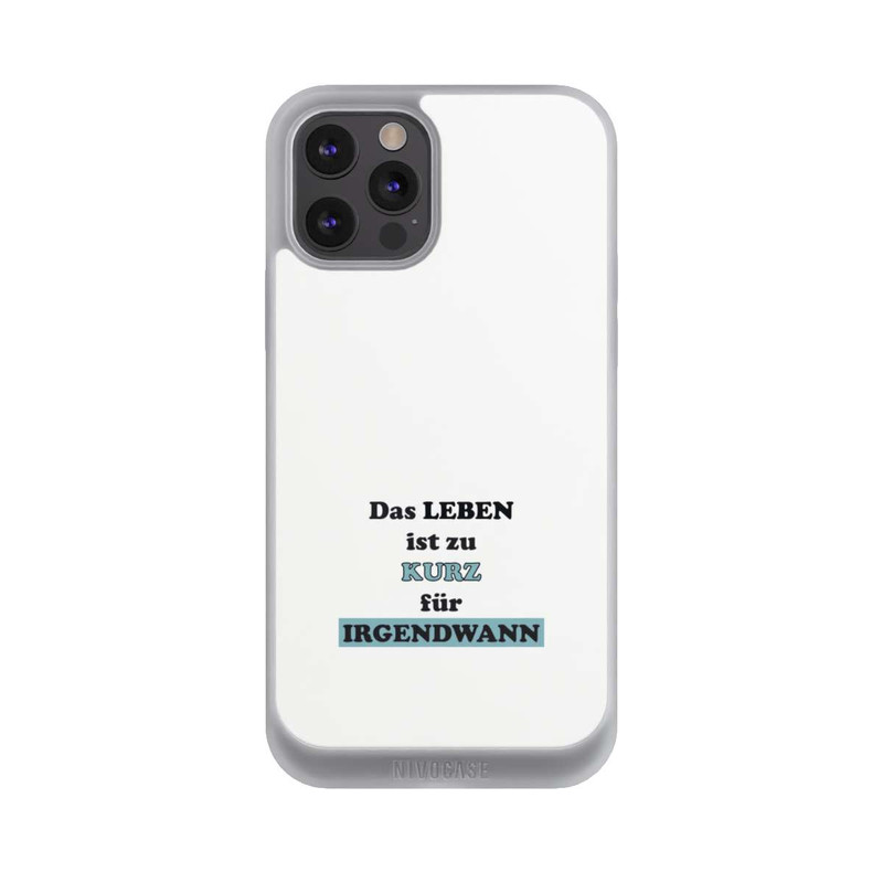 iPhone 12 Pro Max NIVOpure Das Leben ist zu Kurz für Irgendwann