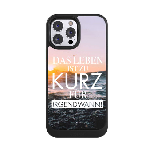 Apple iPhone 13 Pro Max NIVOcore Leben zu Kurz für Irgendwann
