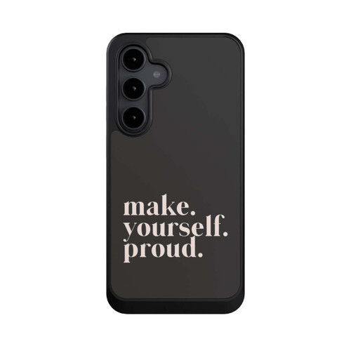 Samsung Galaxy S24 FE 5G NIVOcore Make Yourself Proud Quote