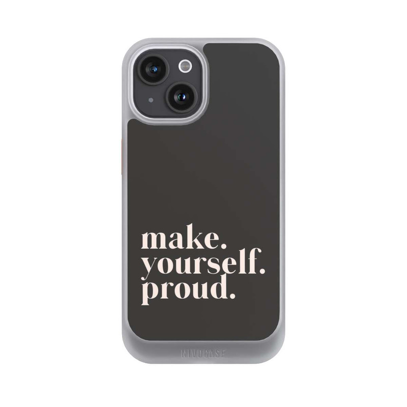 iPhone 15 NIVOcore Make Yourself Proud Quote