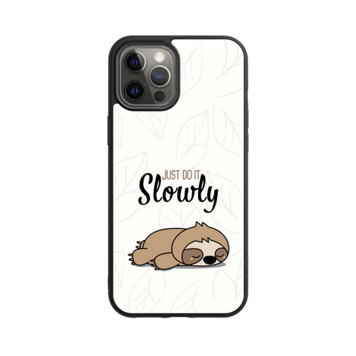Apple iPhone 12 Pro Max Base Case Just Do It Slowly Sloth