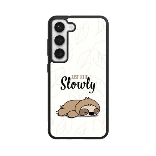 Samsung Galaxy S23 Base Case Just Do It Slowly Sloth