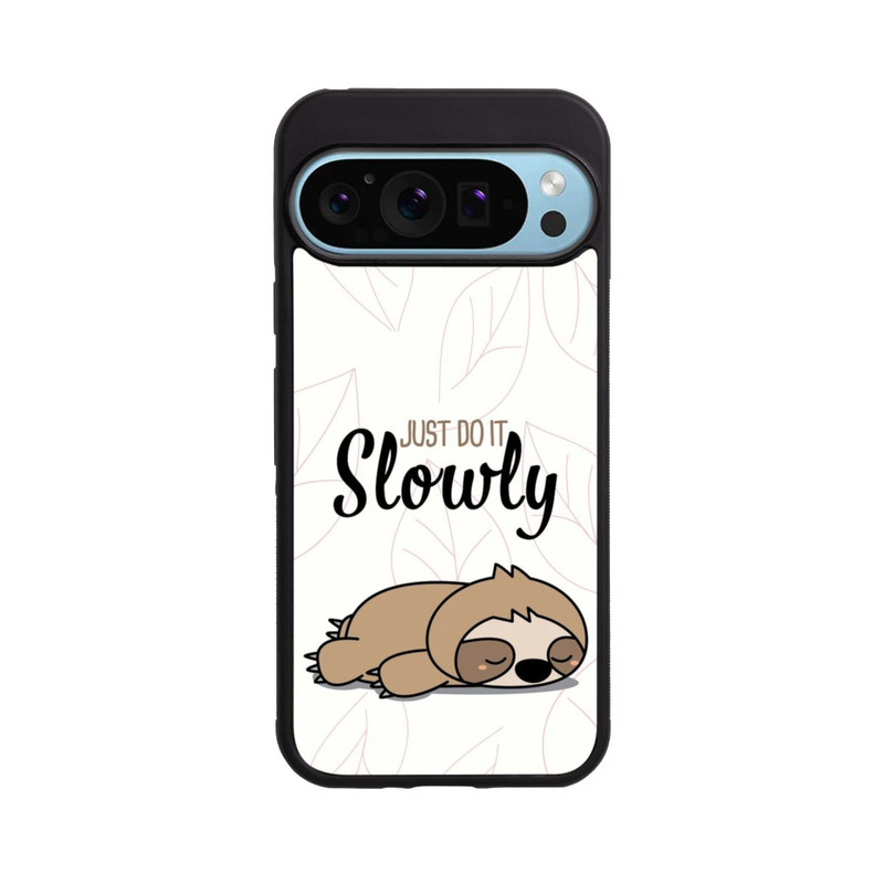 Pixel 9 Pro Base Case Just Do It Slowly Sloth
