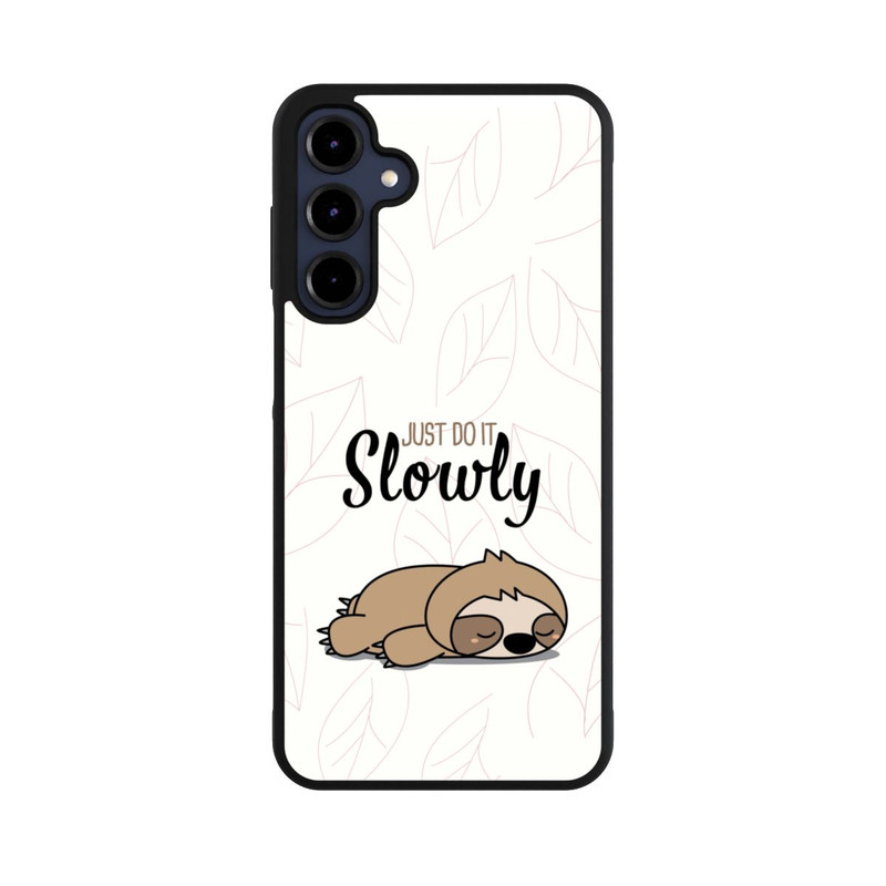 Galaxy A16 5G Base Case Just Do It Slowly Sloth