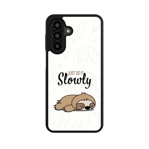 Samsung Galaxy A18 5G Base Case Just Do It Slowly Sloth