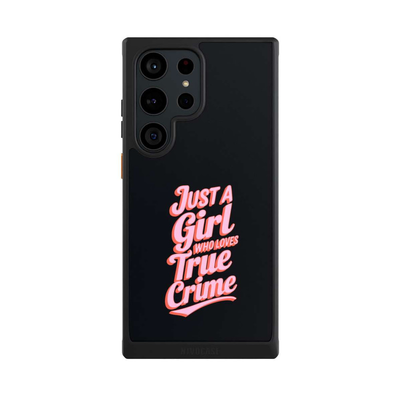 Galaxy S23 Ultra NIVOcore Just a Girl Who Loves True Crime