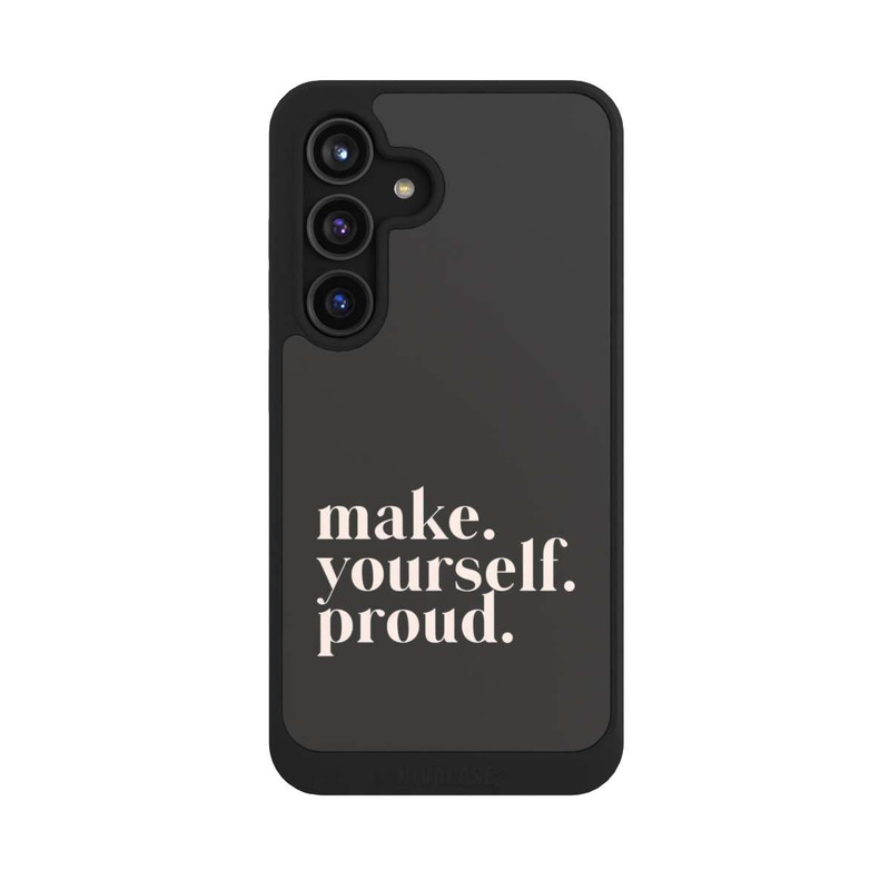 Galaxy S24 NIVOcore Make Yourself Proud Quote