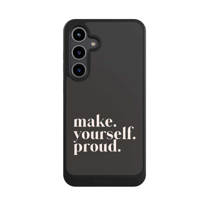 Galaxy S24 + NIVOcore Make Yourself Proud Quote