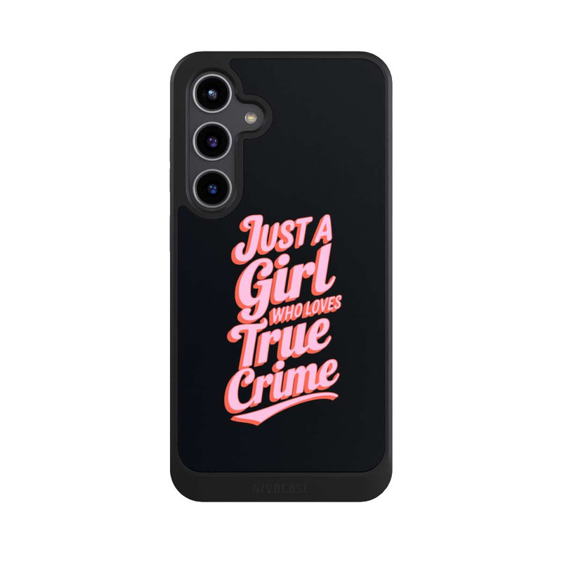 Galaxy S24 + NIVOcore Just a Girl Who Loves True Crime