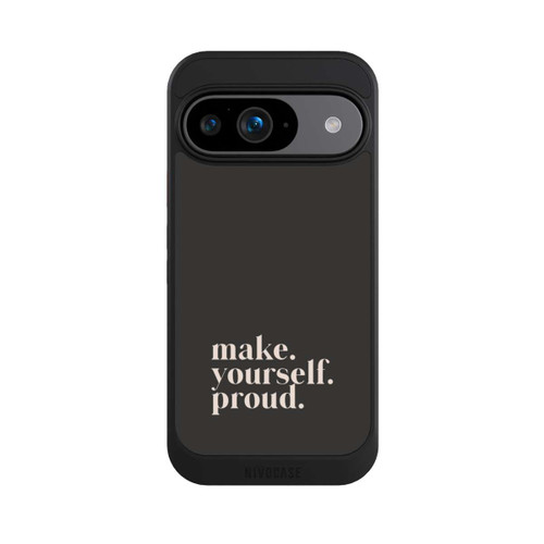 Google Pixel 9 NIVOcore Make Yourself Proud Quote