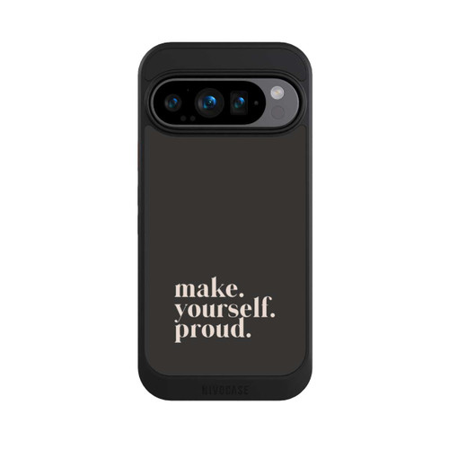 Google Pixel 9 Pro NIVOcore Make Yourself Proud Quote