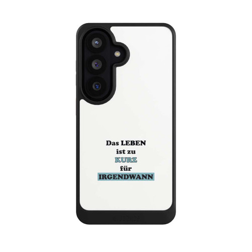 Samsung Galaxy S26 NIVOcore Das Leben Ist zu Kurz für Irgendwann