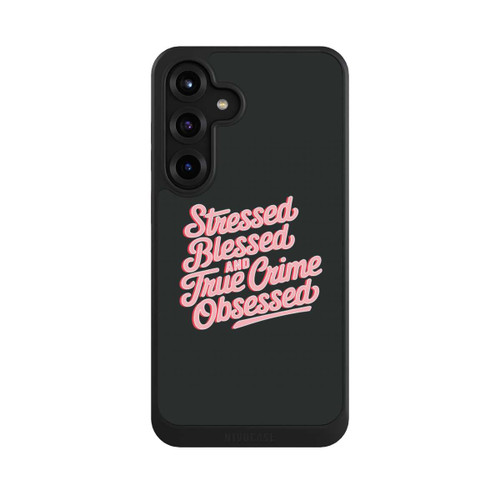 Samsung Galaxy S25+  NIVOcore Stressed Blessed and True Crime Obsessed