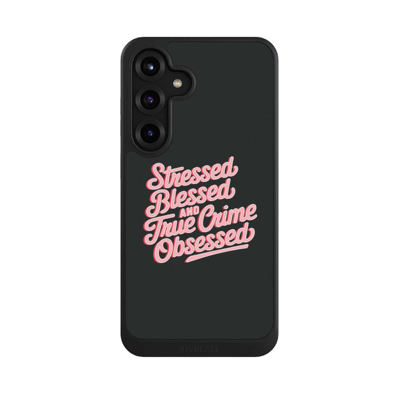 Galaxy S25 + NIVOcore Stressed Blessed and True Crime Obsessed