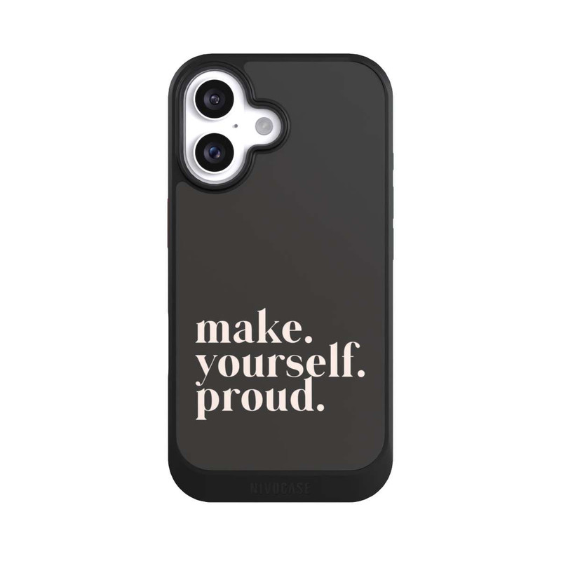 iPhone 16 NIVOcore Make Yourself Proud Quote