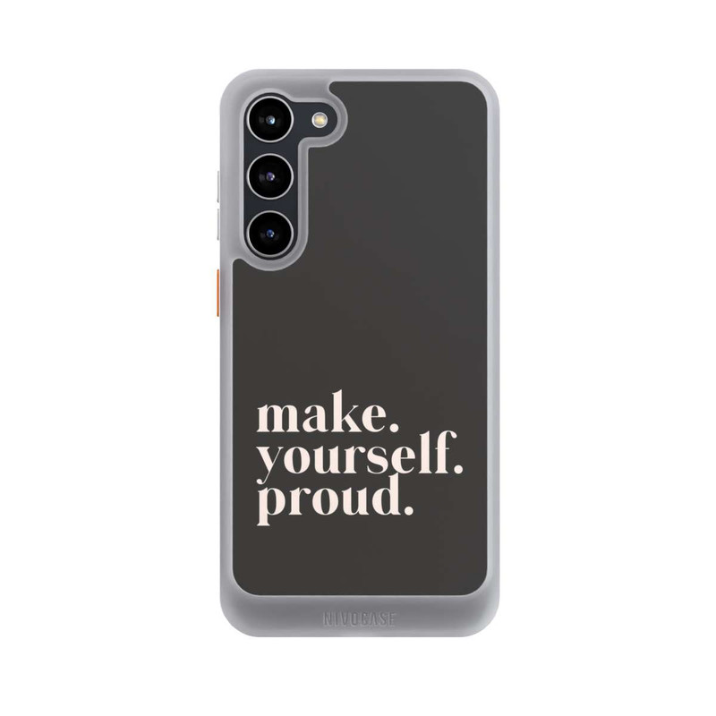 Galaxy S23 + NIVOcore Make Yourself Proud Quote
