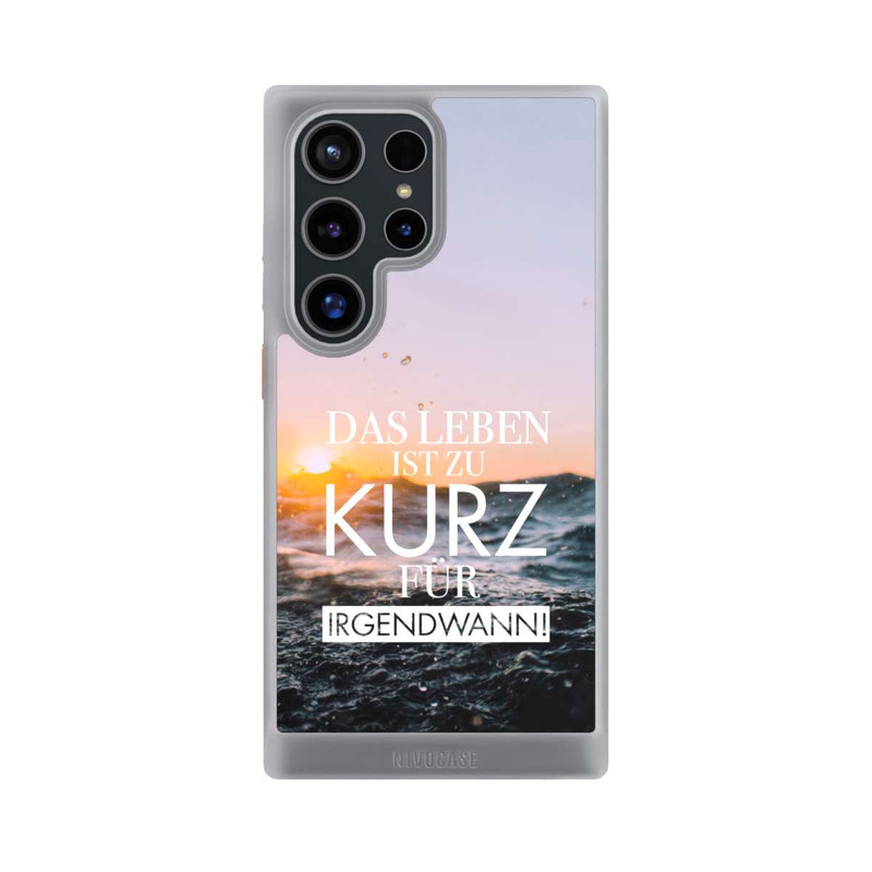 Galaxy S24 Ultra NIVOcore Leben zu Kurz für Irgendwann