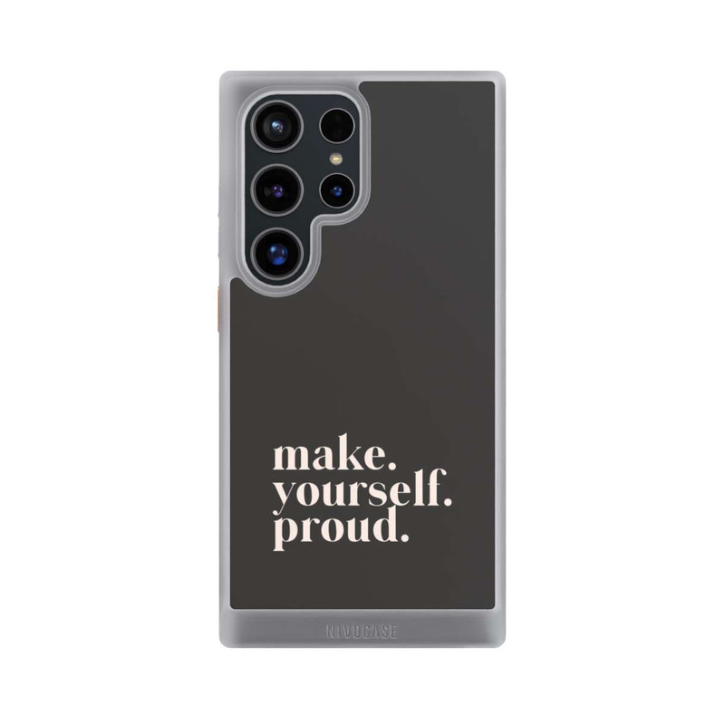Galaxy S24 Ultra NIVOcore Make Yourself Proud Quote
