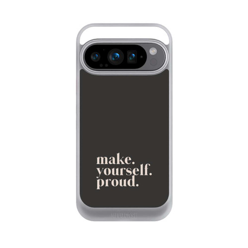 Google Pixel 9 Pro NIVOcore Make Yourself Proud Quote