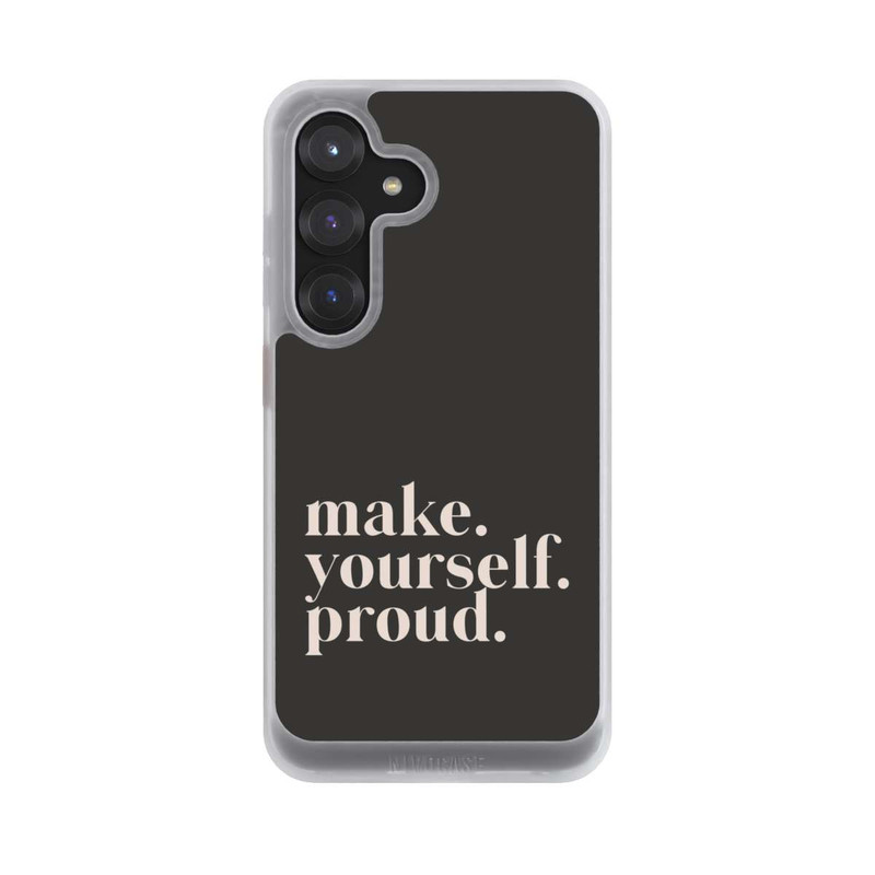 Galaxy S25 NIVOcore Make Yourself Proud Quote