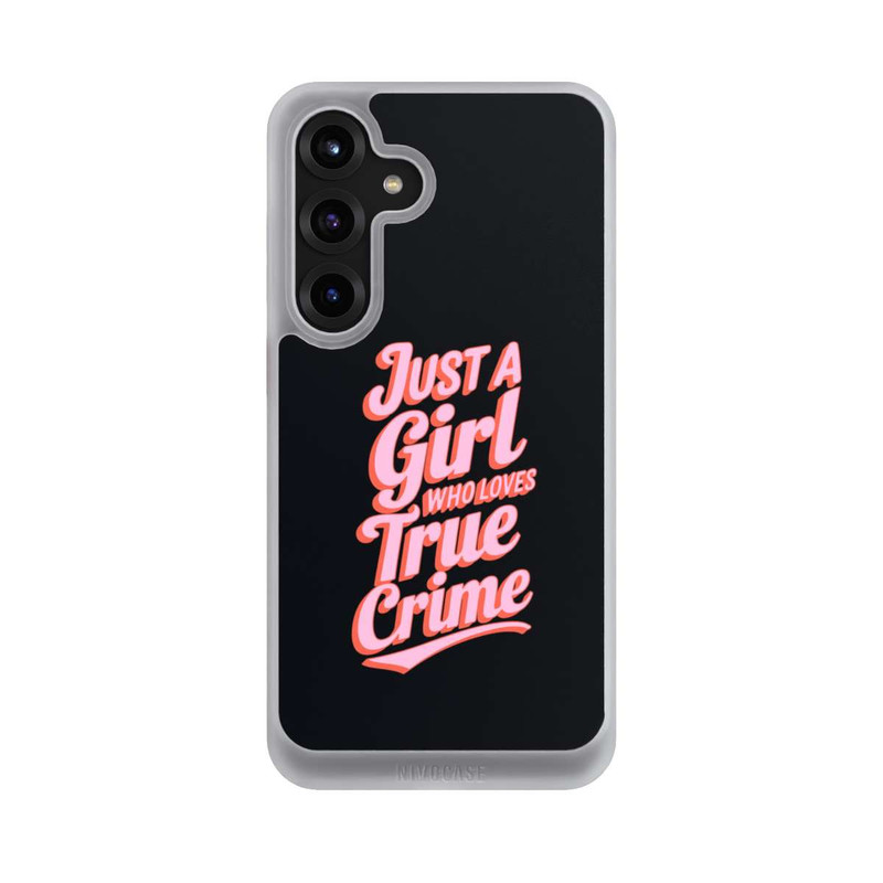 Galaxy S25 + NIVOcore Just a Girl Who Loves True Crime