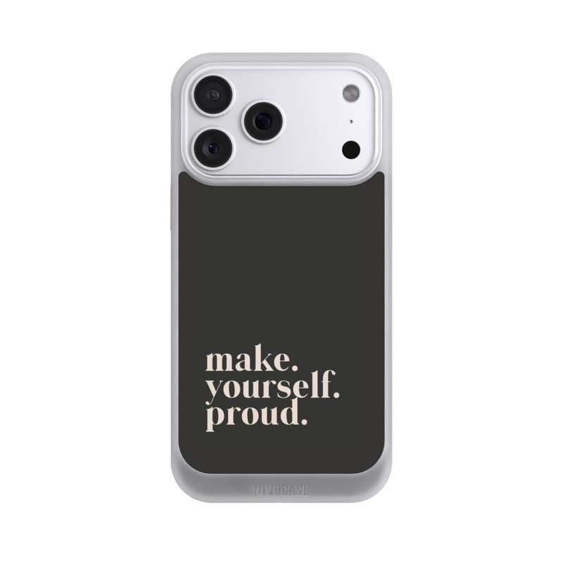 iPhone 18 Pro Max NIVOcore Make Yourself Proud Quote