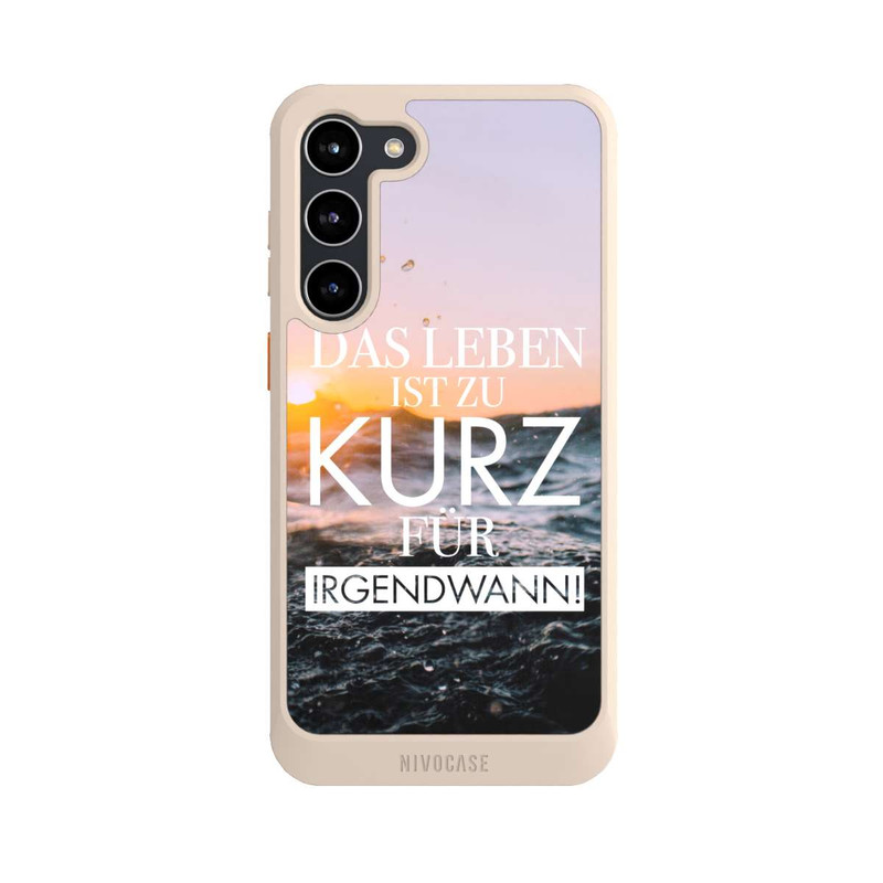 Galaxy S23 + NIVOcore Leben zu Kurz für Irgendwann