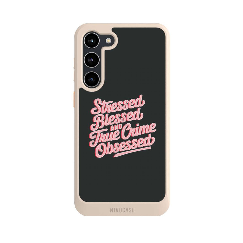 Galaxy S23 + NIVOcore Stressed Blessed and True Crime Obsessed