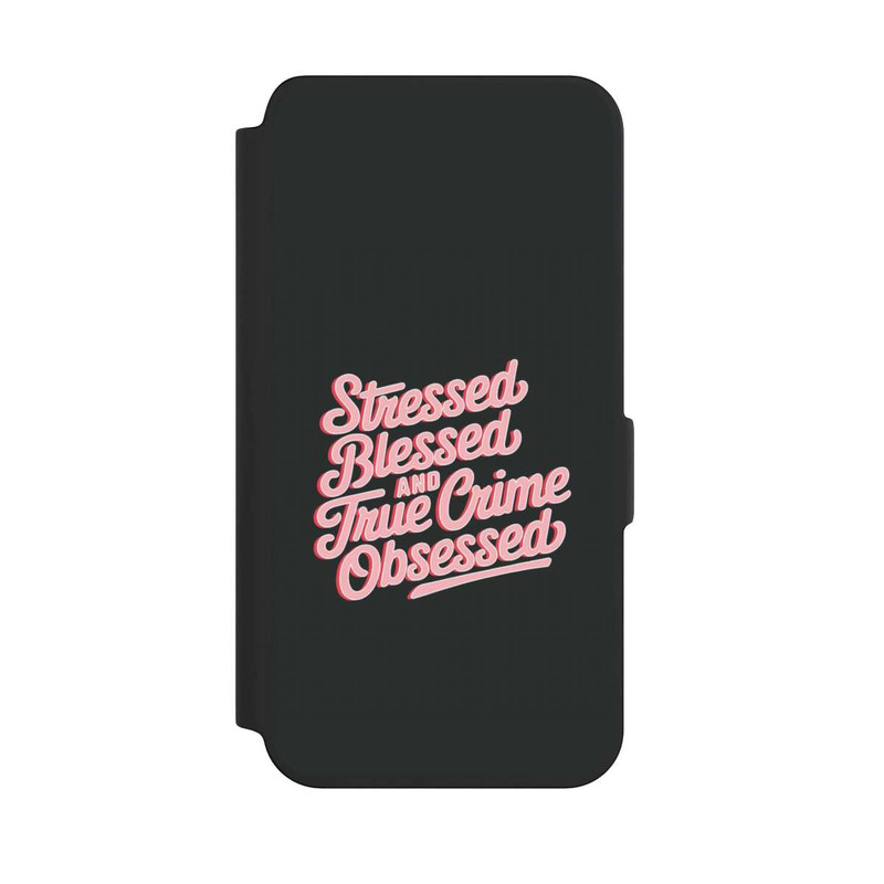 Galaxy S24 NIVOflip Stressed Blessed and True Crime Obsessed
