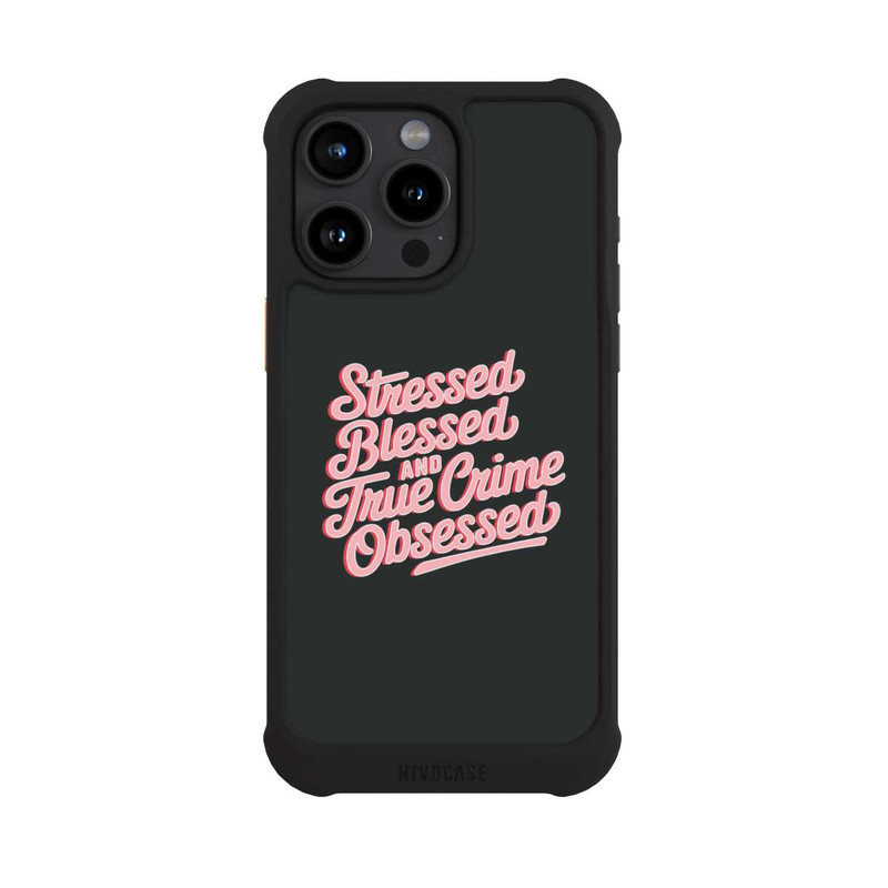 iPhone 15 Pro Max NIVOmax Stressed Blessed and True Crime Obsessed