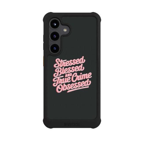 Samsung Galaxy S24 NIVOmax Stressed Blessed and True Crime Obsessed