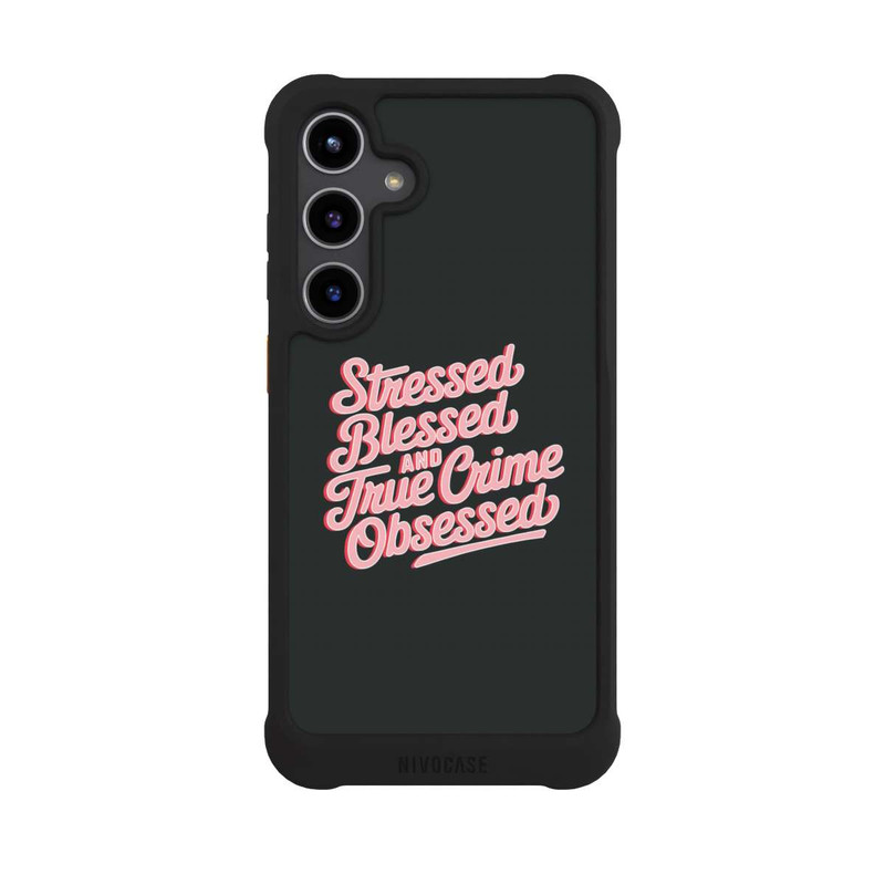 Galaxy S24 + NIVOmax Stressed Blessed and True Crime Obsessed