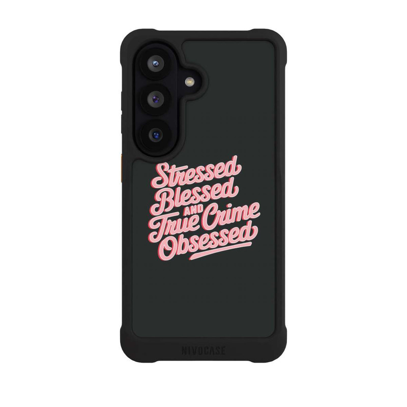 Galaxy S26 NIVOmax Stressed Blessed and True Crime Obsessed