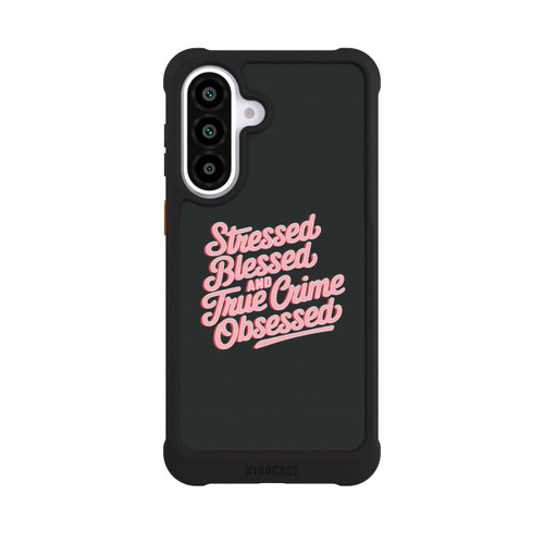 Samsung Galaxy A57 5G NIVOmax Stressed Blessed and True Crime Obsessed