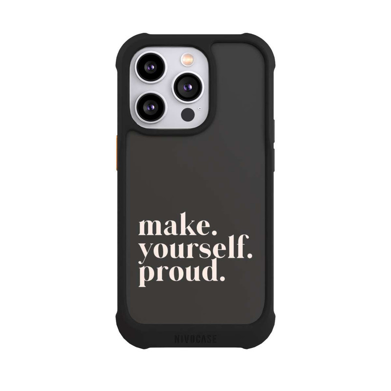 iPhone 14 Pro NIVOmax Make Yourself Proud Quote