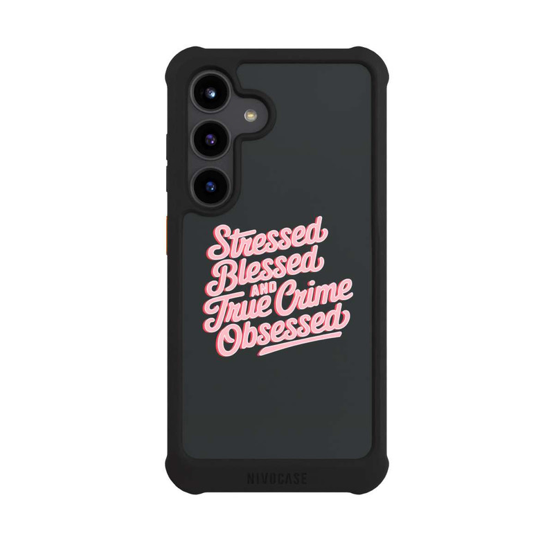 Galaxy S24 NIVOmax Stressed Blessed and True Crime Obsessed