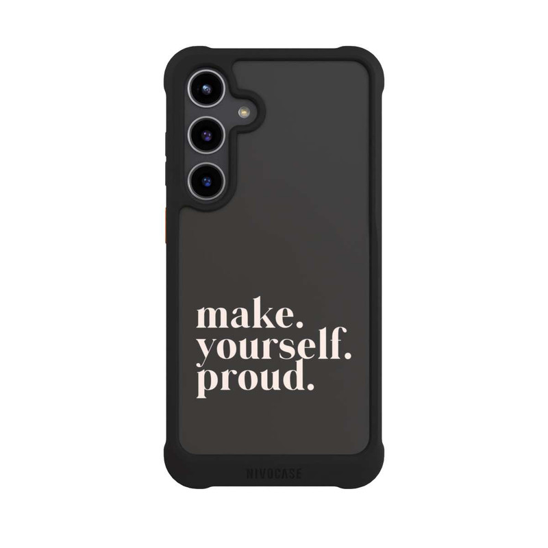 Galaxy S24 + NIVOmax Make Yourself Proud Quote