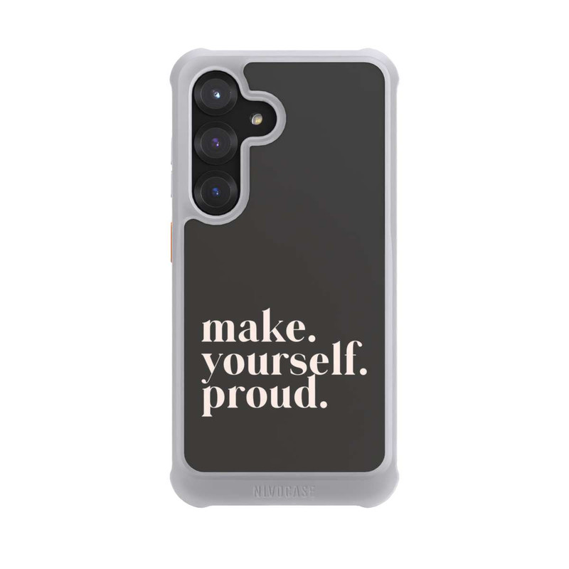 Galaxy S25 NIVOmax Make Yourself Proud Quote