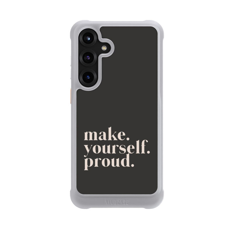 Galaxy S25 + NIVOmax Make Yourself Proud Quote