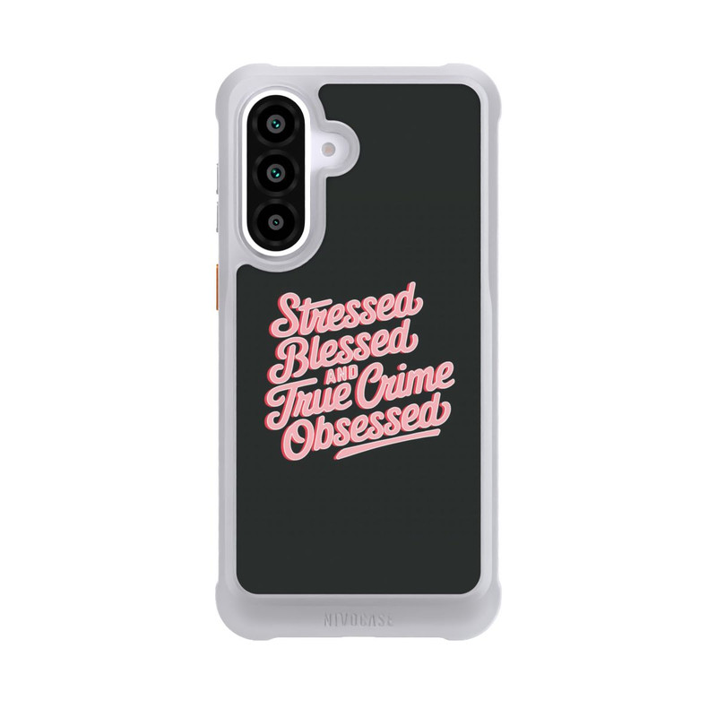 Galaxy A57 5G NIVOmax Stressed Blessed and True Crime Obsessed
