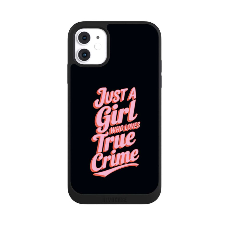iPhone 11 NIVOpure Just a Girl Who Loves True Crime
