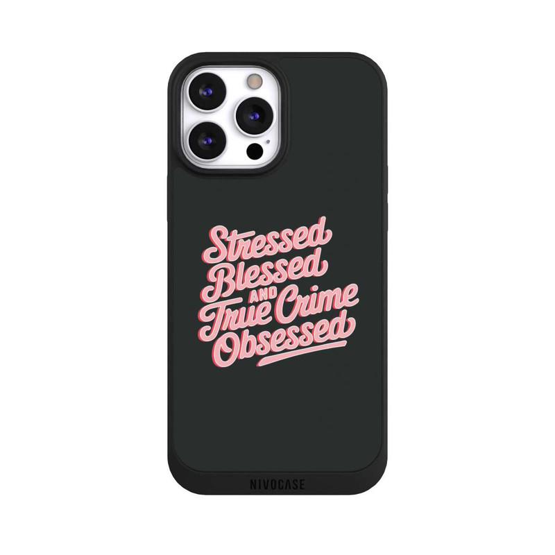 iPhone 13 Pro Max NIVOpure Stressed Blessed and True Crime Obsessed